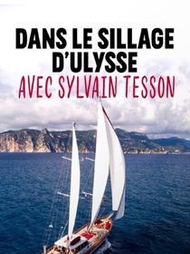 Dans le sillage d'Ulysse avec Sylvain Tesson